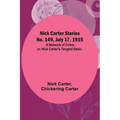 Nick Carter Stories No. 149, July 17, 1915: A Network of Crime; or, Nick Carter's Tangled Skein.