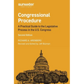 Congressional Procedure: A Practical Guide to the Legislative Process in the U.S. Congress
