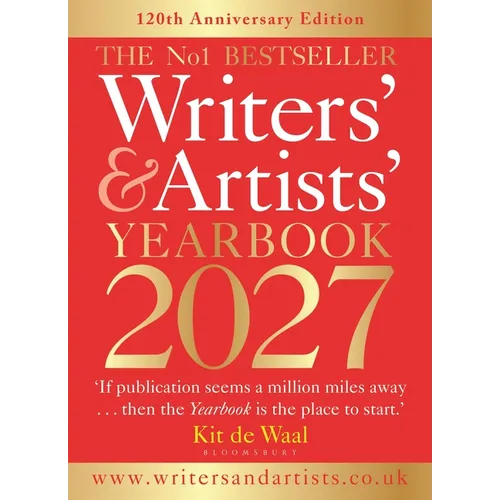 Writers' & Artists' Yearbook 2027: The Best Advice on How to Write and Get Published