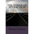 The Power of Attraction: How to Apply the Law of Attraction to Create the Life You Want