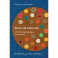 Inclus et valorisés: Une théologie pratique du handicap