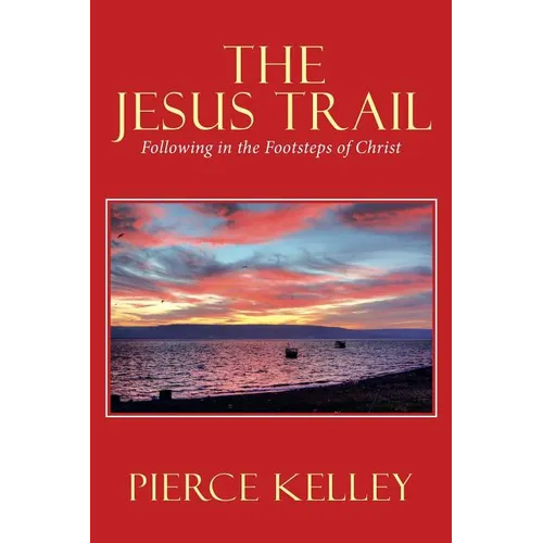 The Jesus Trail: Following in the Footsteps of Christ