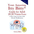 Your Amazing Itty Bitty(R) Guide for Adult 20/20 Vision Loss: 15 Key Topics for Successful Lifestyle Modifications