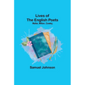 Lives of the English Poets: Waller, Milton, Cowley