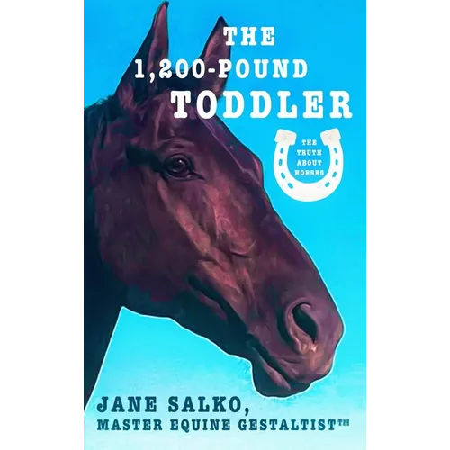 The 1,200 Pound Toddler: Lessons From Life's Most Authentic Teachers
