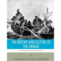 The World's Greatest Civilizations: The History and Culture of the Vikings