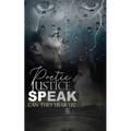 Poetic Justice, Speak!: Can They Hear Us?