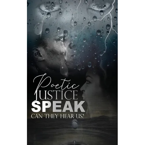 Poetic Justice, Speak!: Can They Hear Us?