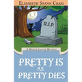 Pretty is as Pretty Dies