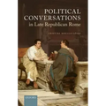 Political Conversations in Late Republican Rome