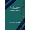 The Boy Scouts Book of Campfire Stories