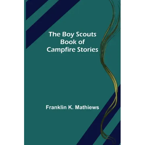 The Boy Scouts Book of Campfire Stories