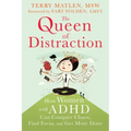 The Queen of Distraction: How Women with ADHD Can Conquer Chaos, Find Focus, and Get More Done