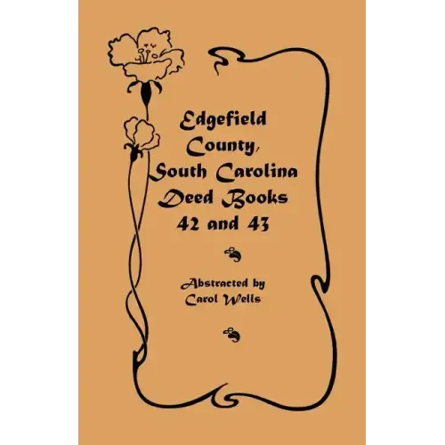Edgefield County, South Carolina Deed Books 42 and 43, 1826-1829