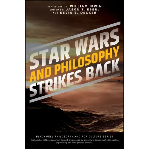 Star Wars and Philosophy Strikes Back: This Is the Way