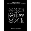 Viking Tattoos: Nordic and Norse Pagan Symbols of Spirituality
