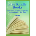 Free Kindle Books: How and where to get all your ebooks for free