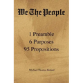 We the People: 1 Preamble 6 Purposes 95 Propositions