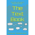 The Text Book: Tips, Quips, and Scripts to help you text better!