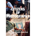 Citizens of Photography: The Camera and the Political Imagination