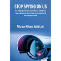 Stop Spying on US: The Fight against Mass Surveillance, Intelligence War and Security Sector Reforms in Britain and the European Union