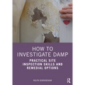 How to Investigate Damp: Practical Site Inspection Skills and Remedial Options