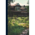 The Garden Beautiful: Home Woods, Home Landscape