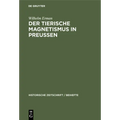 Der Tierische Magnetismus in Preussen: VOR Und Nach Den Freiheitskriegen