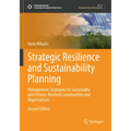 Strategic Resilience and Sustainability Planning: Management Strategies for Sustainable and Climate-Resilient Communities and Organizations