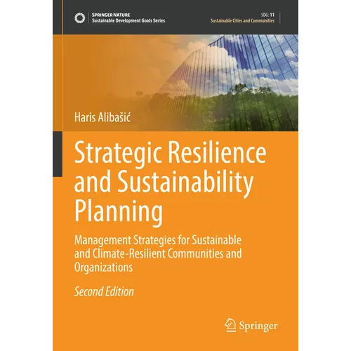 Strategic Resilience and Sustainability Planning: Management Strategies for Sustainable and Climate-Resilient Communities and Organizations