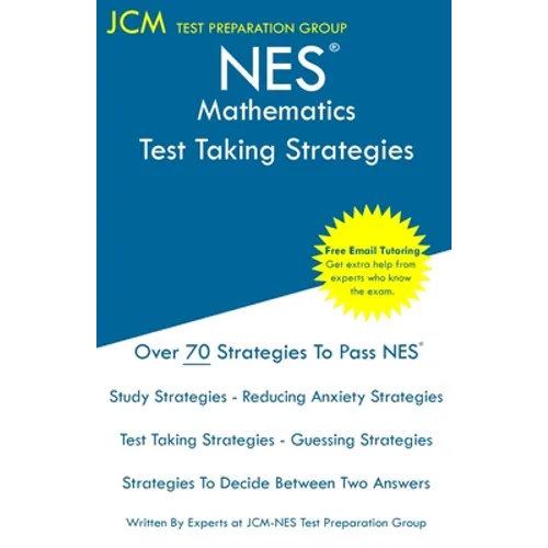 NES Mathematics - Test Taking Strategies: NES 304 Exam - Free Online Tutoring - New 2020 Edition - The latest strategies to pass your exam.