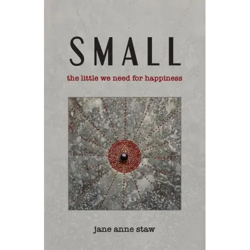 Small: The Little We Need for Happiness