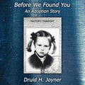 Before We Found You- An Adoption Story