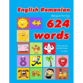 English - Romanian Bilingual First Top 624 Words Educational Activity Book for Kids: Easy vocabulary learning flashcards best for infants babies toddl