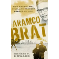 Aramco Brat: How Arabia, Oil, Gold, and Tragedy Shaped My Life