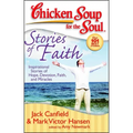 Chicken Soup for the Soul: Stories of Faith: Inspirational Stories of Hope, Devotion, Faith and Miracles