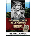 Eden Pastora: Siguiendo el olor de la pólvora: Hugo Spadafora