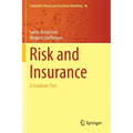Risk and Insurance: A Graduate Text