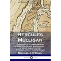 Hercules Mulligan: Confidential Correspondent of General George Washington - A Son of Liberty in the American War of Independence
