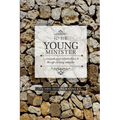 To the Young Minister: admonitions and counsels to the upcoming minister
