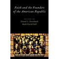 Faith and the Founders of the American Republic
