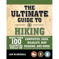 The Ultimate Guide to Hiking: More Than 100 Essential Skills on Campsites, Gear, Wildlife, Map Reading, and More
