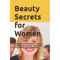 Beauty Secrets for Women: Rejuvenate and maintain women's beauty. Learn about the discovery of researcher David Hudson and how to use it to reju