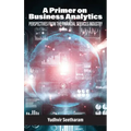 A Primer on Business Analytics: Perspectives from the Financial Services Industry