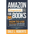 Amazon Keywords for Books: How to Use Keywords for Better Discovery on Amazon
