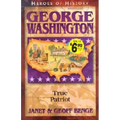 George Washington: True Patriot