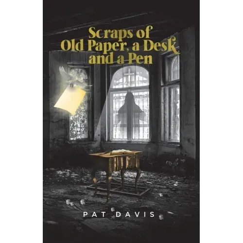 Scraps of Old Paper, a Desk and a Pen