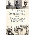 Buffalo Soldiers on the Colorado Frontier