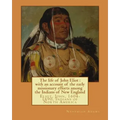 The life of John Eliot: with an account of the early missionary efforts among the Indians of New England. By: Nehemiah Adams: Eliot, John, 160