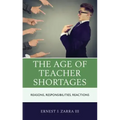 The Age of Teacher Shortages: Reasons, Responsibilities, Reactions